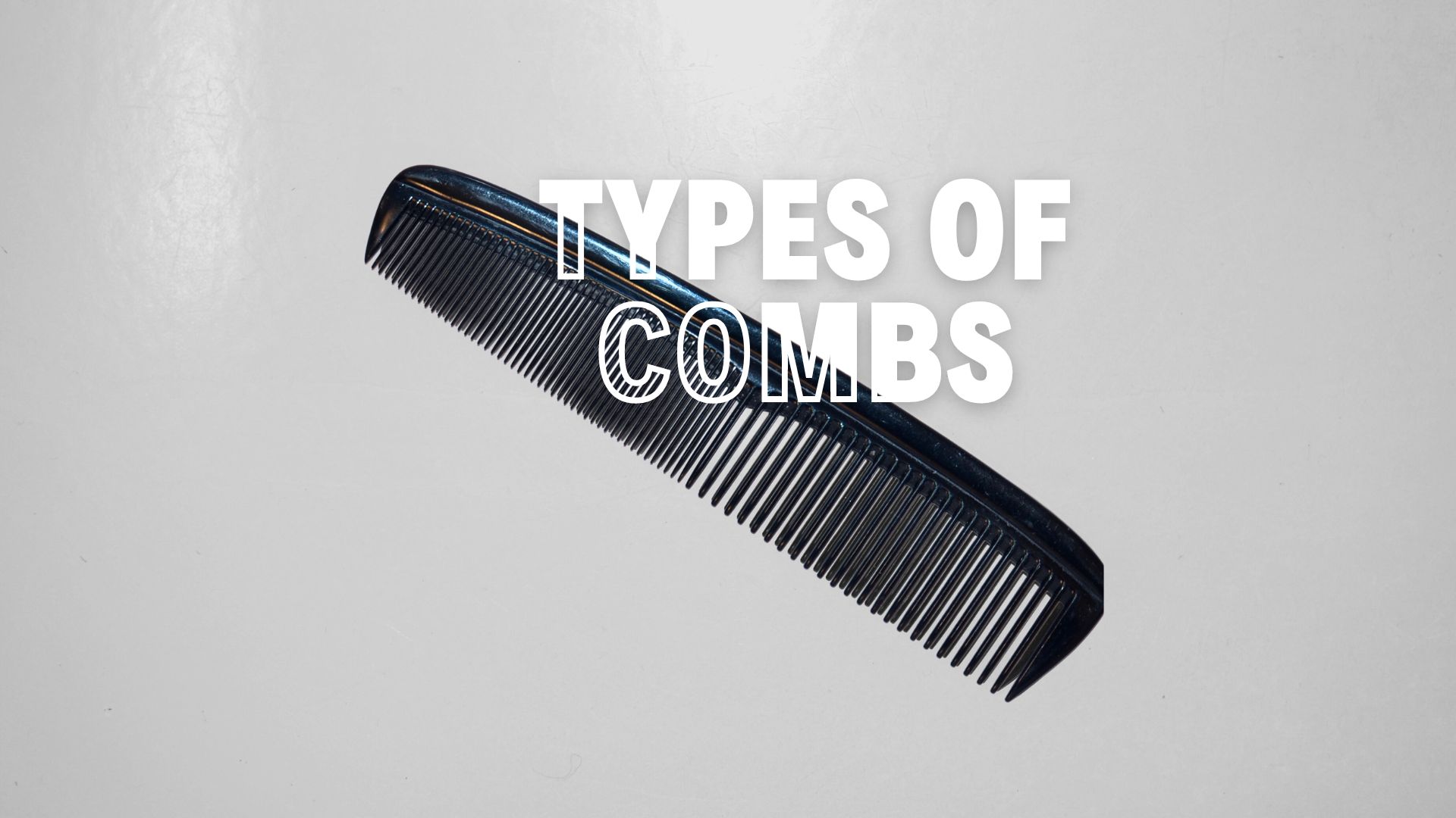 Essential Types of Combs for Every Hair Need