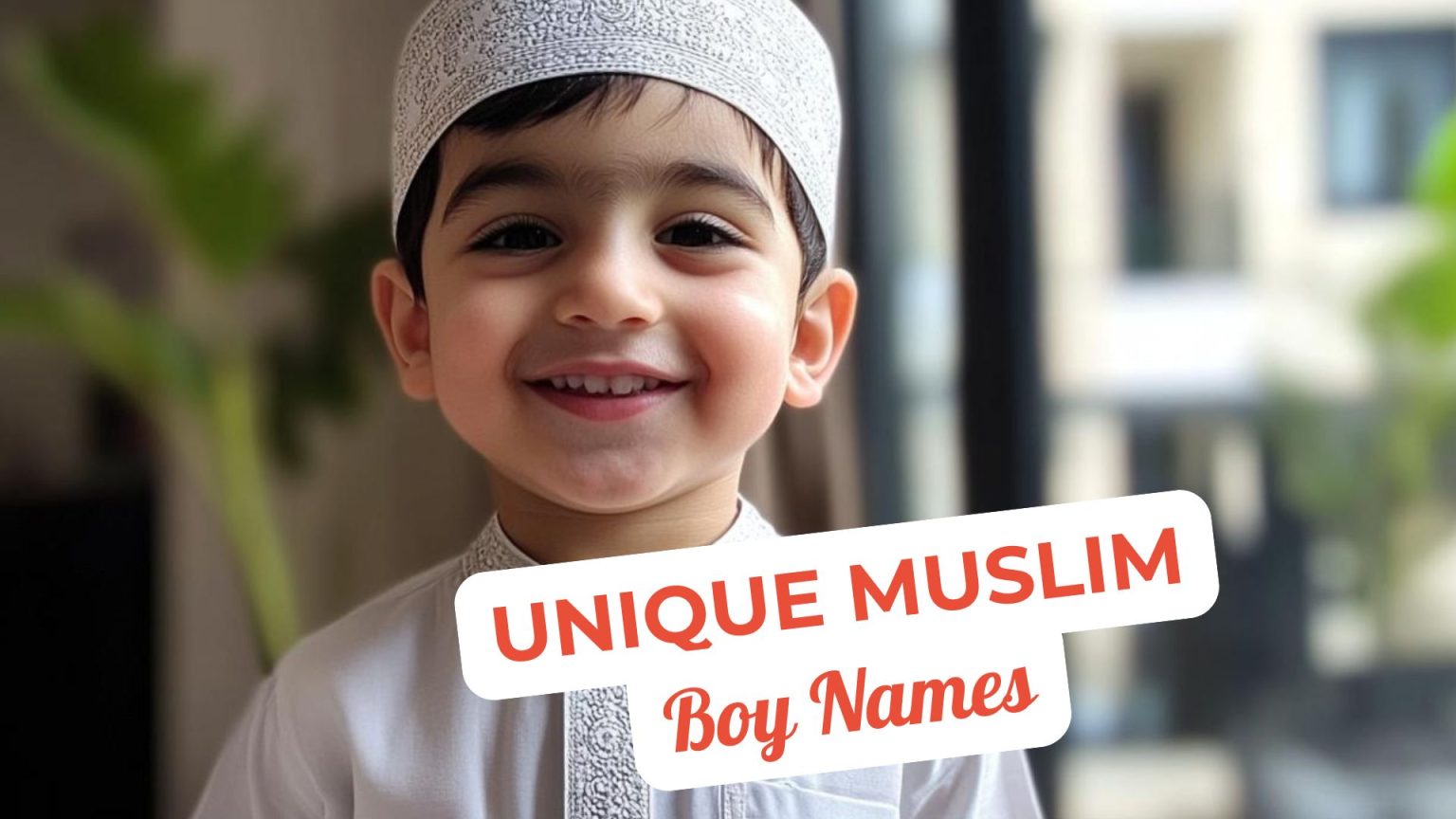 230 Unique Muslim Boy Names with Beautiful Meanings - Mothers Always Right