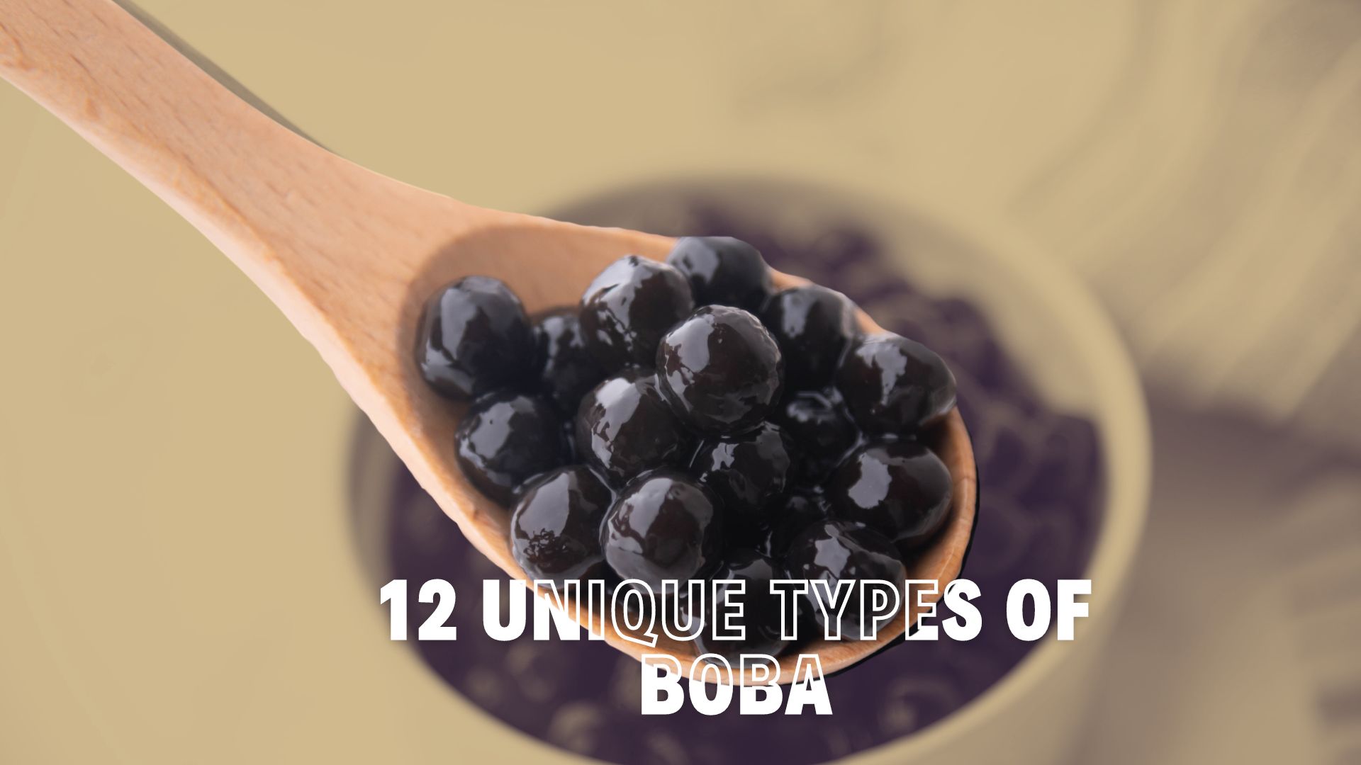 Unique Types of Boba Pearls You Must Try