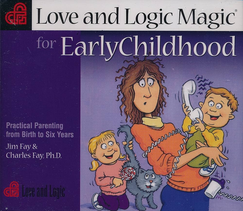 Love and Logic Magic for Early Childhood by Charles Fay and Jim Fay