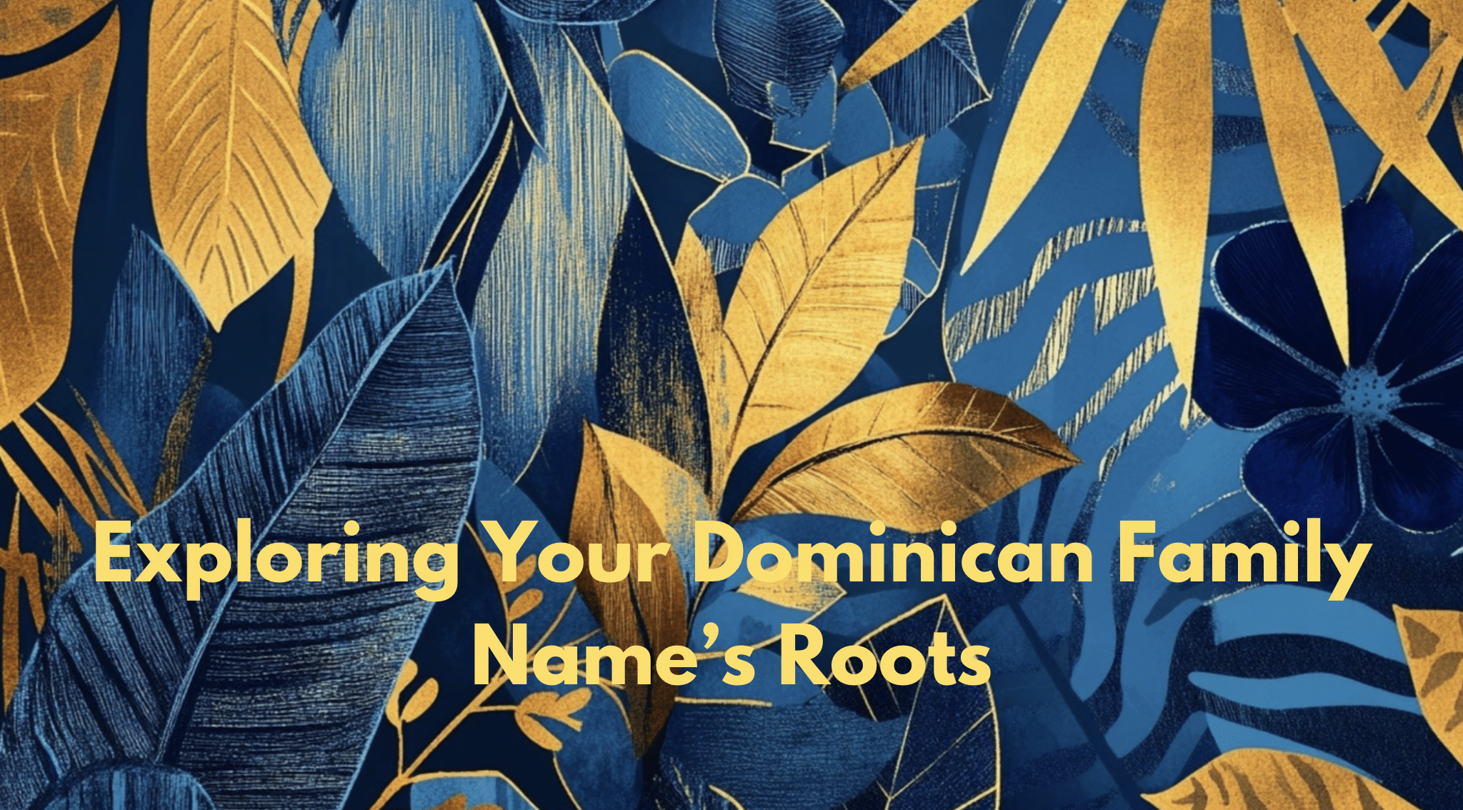 Tips for Tracing Your Dominican Family Name’s History