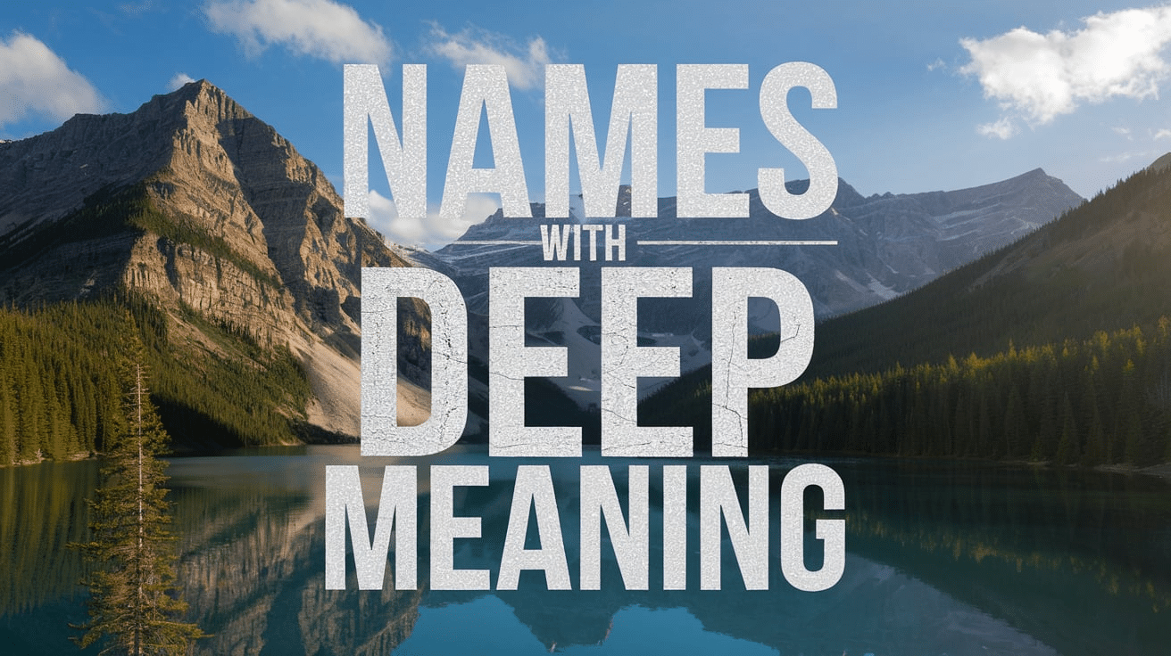 243 Meaningful Names With Deep Significance & Culture