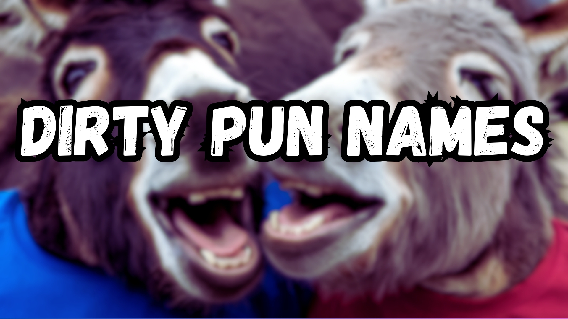 555 Dirty Pun Names That Will Make You Laugh