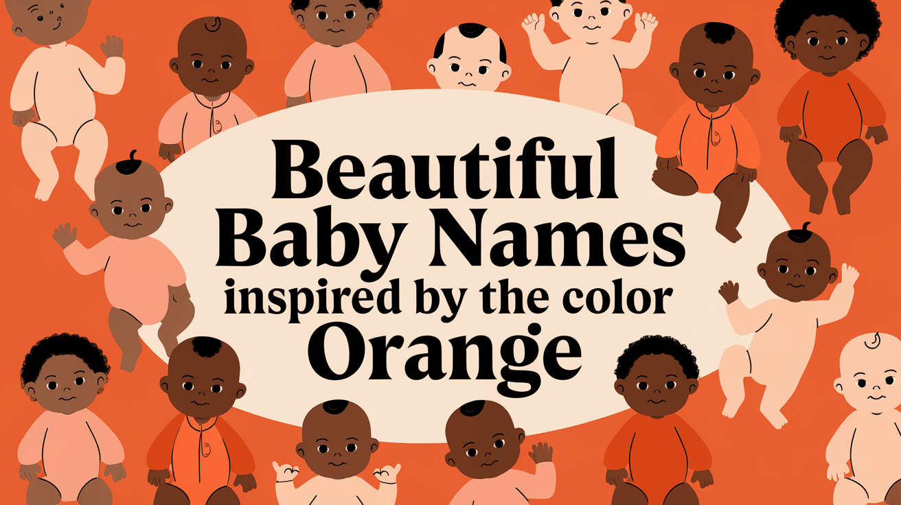 Beautiful Baby Names Inspired by the Color Orange