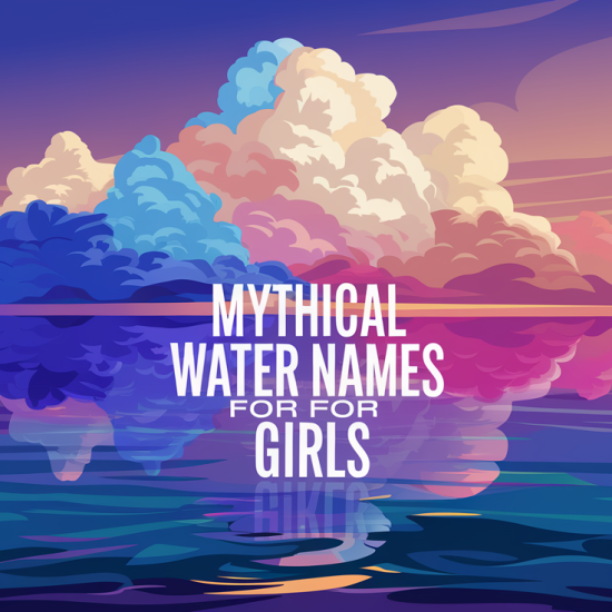 Mythical Water Names For Girls And Their Meanings