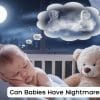 can babies have nightmares
