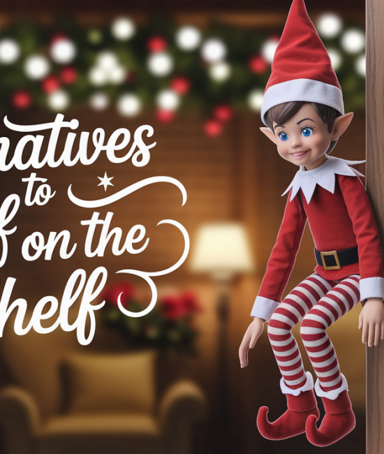 49 Alternatives to Elf on The Shelf for A Perfect Holiday