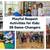 59 Fun Respect Activities for Kids That Actually Work