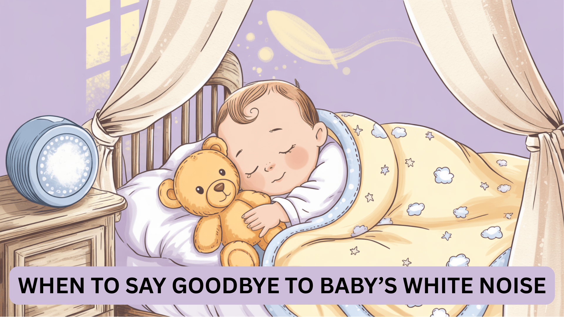 Beyond the Buzz: Time to Stop Baby's White Noise