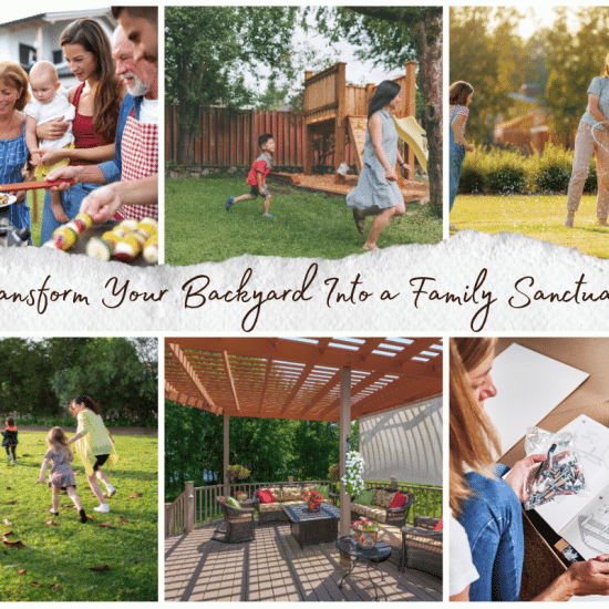 Transform Your Backyard Into A Family Sanctuary